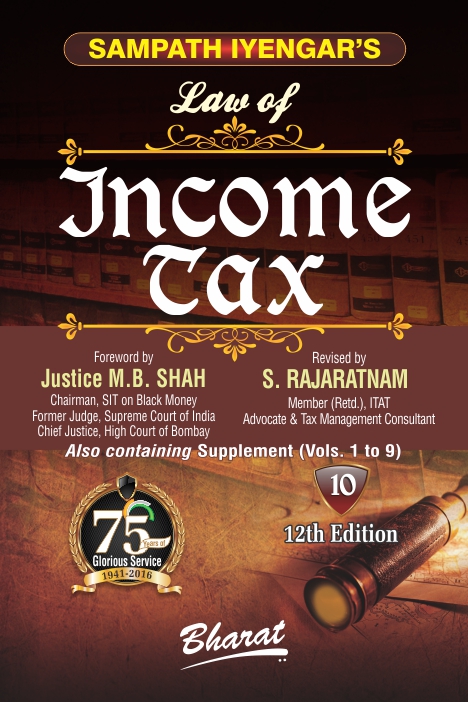 Sampath Iyengar�s Law of INCOME TAX (Vol. 10 released)